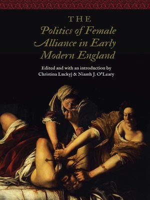 cover image of The Politics of Female Alliance in Early Modern England
